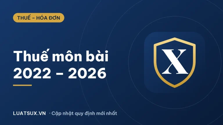 Thuế môn bài năm 2022: mức nộp, hạn nộp và quy định mới nhất