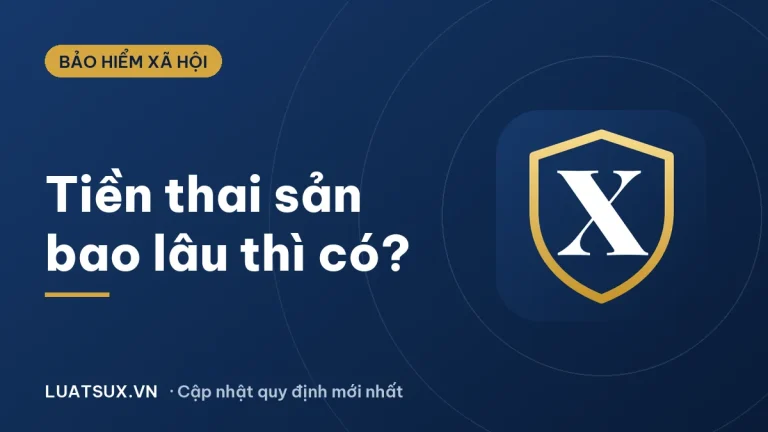 Tiền thai sản bao lâu thì có? Thời gian nhận tiền 2026