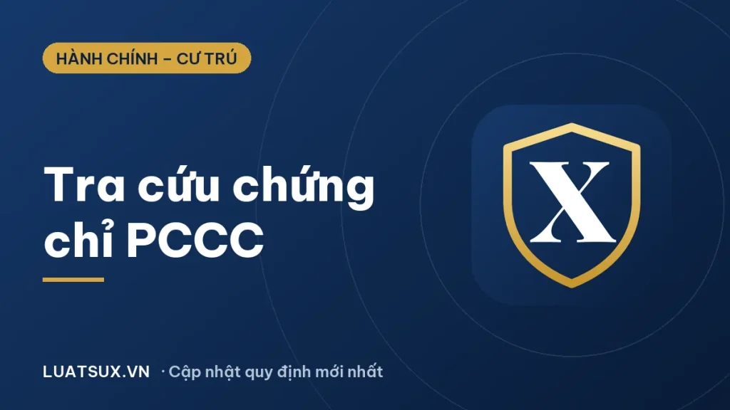 Tra cứu chứng chỉ PCCC: cách kiểm tra thật – giả mới nhất 2026
