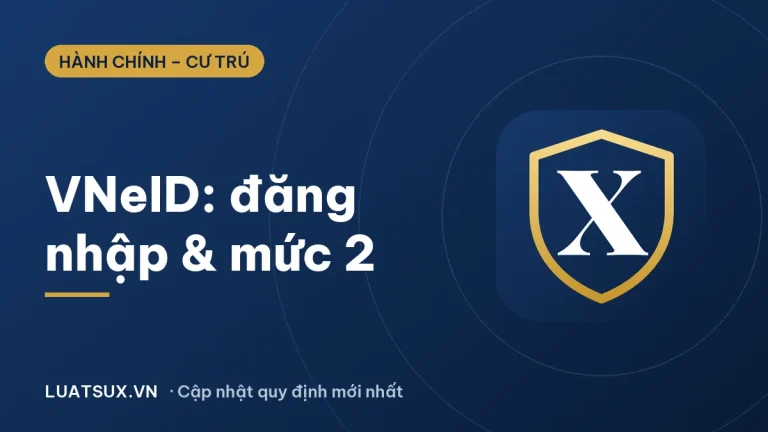 VNeID: đăng nhập, định danh mức 2, tính năng mới 2026